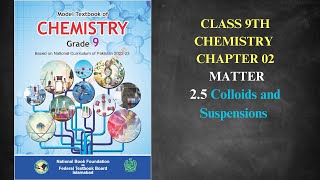 Colloids amp Suspensions Chapter 2ChemistryClass 9FBISE New Syllabus 2024National Book Foundation [upl. by Sacha293]