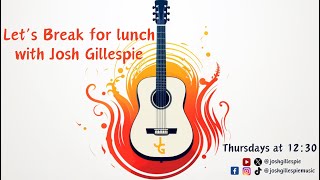 Lets Break for Lunch with Josh Gillespie  110724 [upl. by Yorgerg533]