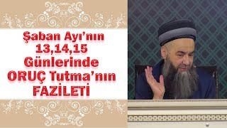 Şaban Ayının 131415 Günleri Oruç Tutmanın Fazileti  Cübbeli Ahmet Hoca [upl. by Harifaz]