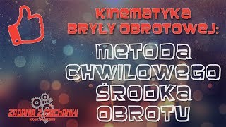 Kinematyka bryły obrotowej metoda chwilowego środka obrotu  Zadania z mechaniki krok po kroku [upl. by Ewold483]