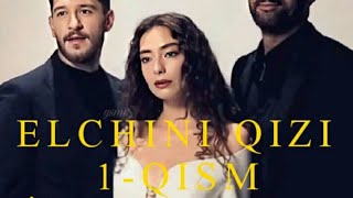 Elchini Qizi 1qism Òzbek tildaOfficial vidio HD Farmat Элчини Кизи 1кисм Узбек Тилда [upl. by Auqenahc]