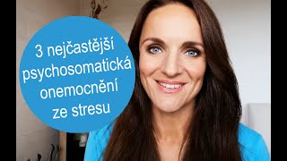 3 nejčastější psychosomatické nemoci ze stresu [upl. by Pearl11]