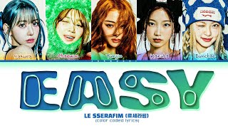 LE SSERAFIM EASY Lyrics 르세라핌 EASY 가사 Color Coded Lyrics [upl. by Kelam213]