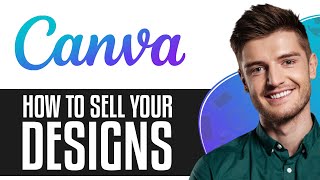 How to Sell Your Designs on Canva 2024  Make Money with Canva [upl. by Singband567]