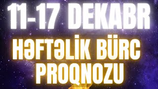 Həftəlik Bürc Proqnozu 11 17 DEKABR 2023  Səsli  heftelikburcler burc [upl. by Arratoon]