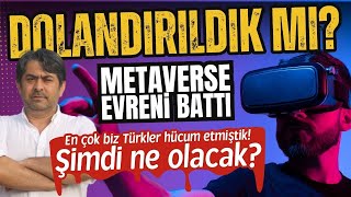 Dolandırıldık mı Metaverse evreni battı  En çok Türkler hücum etmişti şimdi ne olacak [upl. by Yrelav]