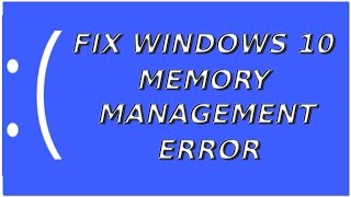 Résoudre MEMORY MANAGEMENT ERROR WINDOWS 10 [upl. by Polak]