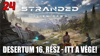 Stranded Alien Dawn 24 rész  Desertum 16 rész  Itt a vége [upl. by Nahshunn]