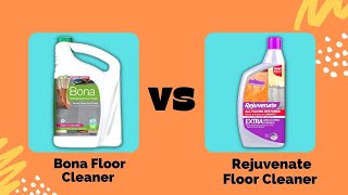 Bona vs Rejuvenate Floor Cleaner Which is Better Choice for Your Floor [upl. by Benjie]