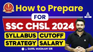 How to Prepare For SSC CHSL 2024  SSC CHSL Syllabus Strategy Salary  SSC CHSL Full Details [upl. by Ahsirak835]