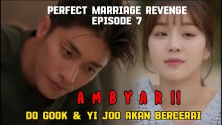 Perfect Marriage Revenge Episode 7 Preview amp Spoilers  Yijoo amp Do Gook Akan Bercerai [upl. by Eidahs702]