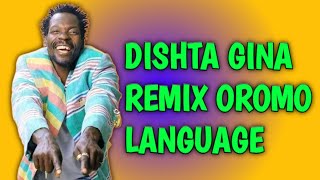 Dishta Gina Remix Oromo Tariku Gankisi feat Oromo Language Unofficial Video [upl. by Noni198]