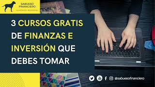 3 Cursos GRATIS de FINANZAS E INVERSIÓN que debes tomar  SABUESO FINANCIERO [upl. by Nadean]