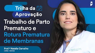 Questões Comentadas de Trabalho de Parto Prematuro e Rotura Prematura de Membranas  Obstetrícia [upl. by Haon]