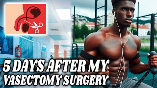 MY VASECTOMY SURGERY  5 DAYS AFTER Follow up [upl. by Griffy]