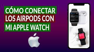 Cómo Conectar los AirPods con mi Apple Watch Fácilmente [upl. by Estis]