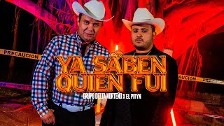 YA SABEN QUIÉN FUI  GRUPO DELTA NORTEÑO X PITYN TOYS VIDEO OFICIAL [upl. by Urson]