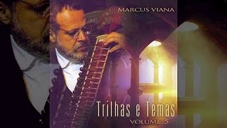 Marcus Viana  Trilhas e Temas Vol 5 Álbum Completo [upl. by Liuqnoj]