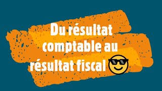 Du résultat comptable au résultat fiscal  principales rectifications 🧾🖍 [upl. by Eisteb]