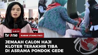 Kloter Terakhir Jemaah Haji Tiba di Asrama Pondok Gede  Kabar Utama Pagi tvOne [upl. by Dearr]