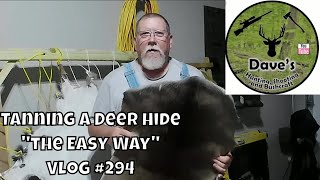 Tanning A Deer Hide quotThe Easier Wayquot  Vlog 294 [upl. by Locklin880]