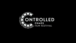 15TH ANNUAL CONTROLLED CHAOS FILM FESTIVAL [upl. by Lancelot]