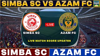 Simba Vs Azam Live Match Today  SIM Vs AZA Live Football Match 2024 Live [upl. by Appleton]