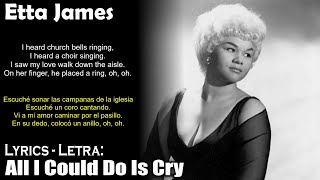 Etta James  All I Could Do Is Cry Lyrics SpanishEnglish EspañolInglés [upl. by Nylyram731]