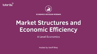 Revision Webinar Efficiency in Market Structures [upl. by Einnal268]