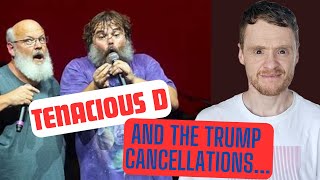 Tenacious D and the Trump cancellations [upl. by Sephira]