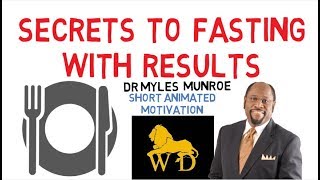 Dr Myles Munroe  4 KEYS TO FAST EFFECTIVELY WITH INSTANT RESULTS Must Watch [upl. by Lundeen761]