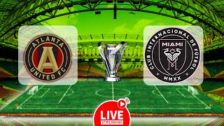 Atlanta United vs Inter Miami CF🔴Live match today⚽ [upl. by Halette467]