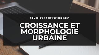 COURS CROISSANCE ET MORPHOLOGIE URBAINE DU 06 NOVEMBRE 2024 UCAD [upl. by Asilim766]