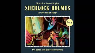 Sherlock Holmes  Die neuen Fälle Fall 04 Die gelbe und die blaue Flamme Komplettes Hörspiel [upl. by Carmina]