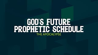 Gods Future Prophetic Schedule  The Apocalypse  The Book of Revelation GPS031 [upl. by Ettenej]