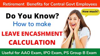 LEAVE ENCASHMENT CALCULATION  LEAVE ENCASHMENT FORMULA RETIREMENT BENEFITS CENTRAL GOVT EMPLOYEES [upl. by Ailem]