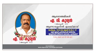 Live   Funeral Service  കുറവിലങ്ങാട് ഇലയ്ക്കാട് ആണ്ടാശ്ശേരിൽ എ വി കുര്യൻ  അപ്പച്ചൻ  65 [upl. by Ineslta973]