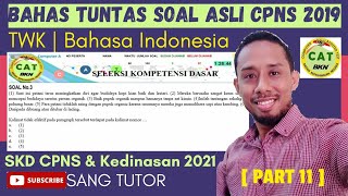 Kupas Tuntas Soal Asli CPNS 2019 Part 11  TWK  Bahasa Indonesia  SKD CPNS amp Kedinasan 2021 [upl. by Rehpotsrik]