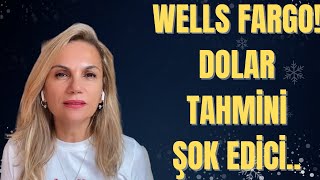 WELLS FARGO DOLAR TAHMİNİ ŞOK EDİCİ [upl. by Arika]