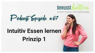 Intuitiv Essen lernen  Prinzip 1  Befreie dich von der Diätmentalität  Podcast  bewusst diätfrei [upl. by Oetsira]