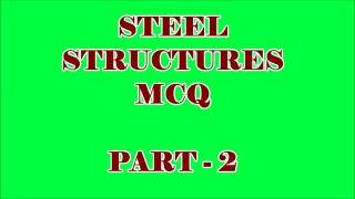 STEEL STRUCTURES 30 QUESTIONS AND ANSWERS  CIVIL ENGINEERING  PART  2 [upl. by Eeleimaj]