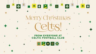 Merry Christmas Celts From Everyone at Celtic Football Club [upl. by Lilly348]