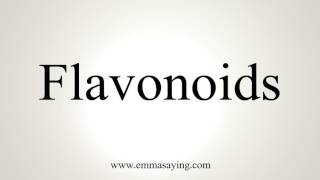 How To Pronounce Flavonoids [upl. by Vanny]