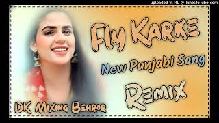 Fly Karke Sabba Dahiya Jasmeen Akhtar Latest Punjabi Song dj King 👑 Behror 🤟 [upl. by Adiesirb]