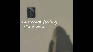 an eternal feeling of a dream [upl. by Oirretno]