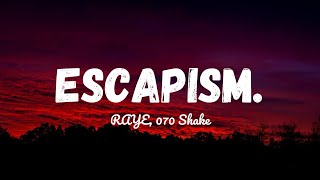 Escapism  RAYE 070 Shake Lyrics [upl. by Nnaer]