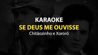 KARAOKE Se Deus Me Ouvisse  Chitãozinho e Xororó [upl. by Enomal]