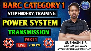 6 Power System Transmission  Live  0230 PM  BARC STIPENDIARY TRAINEE CATEGORY 1 ELECTRICAL [upl. by Ileray]