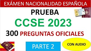 CCSE 2023 EXAMEN NACIONALIDAD ESPAÑOLA 300 PREGUNTAS CON AUDIO [upl. by Debbi]