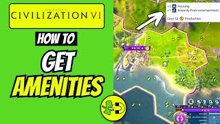 Civ 6 How to Get Amenities  Keep Your Citizens Happy [upl. by Nhor]